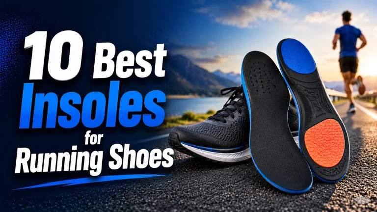 Best Insoles for Running Shoes