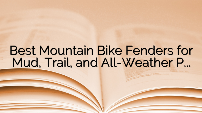 Best Mountain Bike Fenders for Mud, Trail, and All-Weather Protection