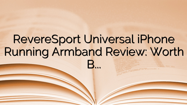 RevereSport Universal iPhone Running Armband Review: Worth Buying?