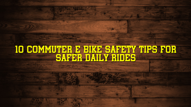 10 Commuter E Bike Safety Tips for Safer Daily Rides