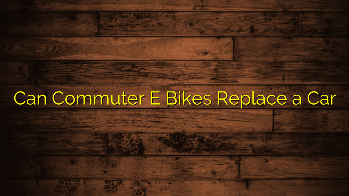 Can Commuter E Bikes Replace a Car