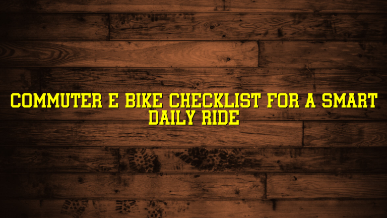 Commuter E Bike Checklist for a Smart Daily Ride