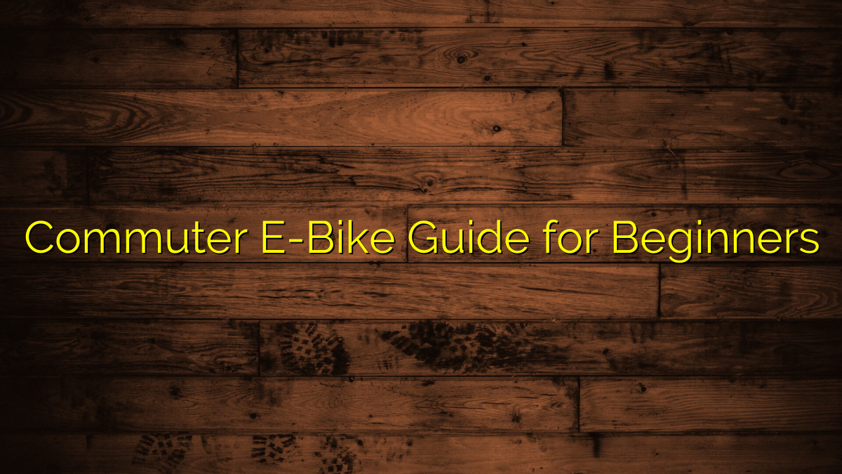 Commuter E-Bike Guide for Beginners