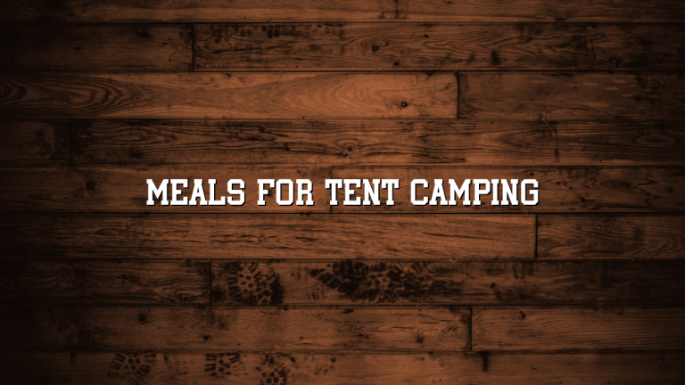 Meals for Tent Camping
