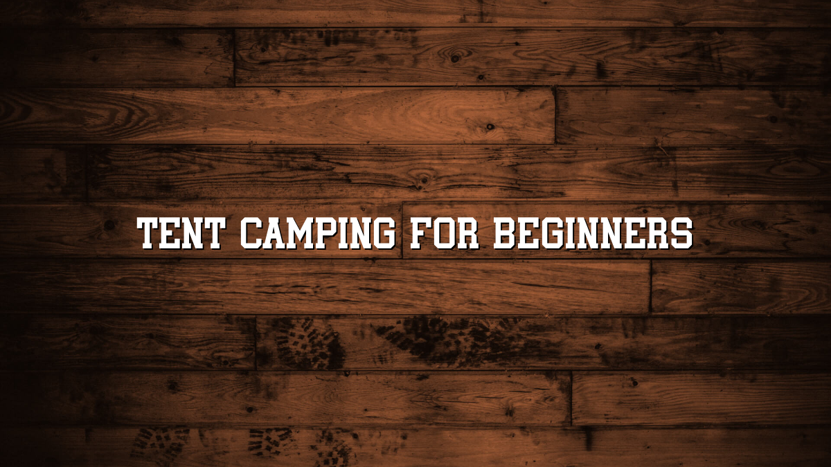 Tent Camping for Beginners